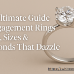 The Ultimate Guide to Engagement Rings: Styles, Sizes & Diamonds That Dazzle