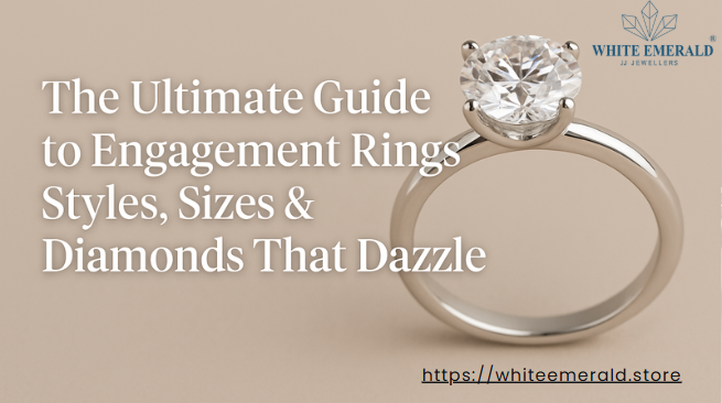 The Ultimate Guide to Engagement Rings: Styles, Sizes & Diamonds That Dazzle
